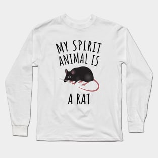 My Spirit Animal Is A Rat Long Sleeve T-Shirt